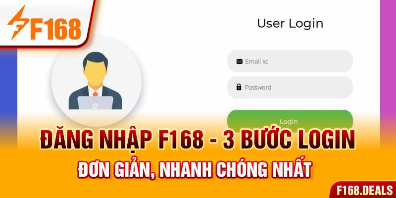 Đăng Nhập F168 - 3 Bước Login Đơn Giản, Nhanh Chóng Nhất