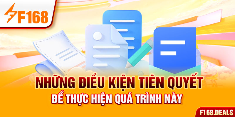 Những điều kiện tiên quyết để thực hiện quá trình này