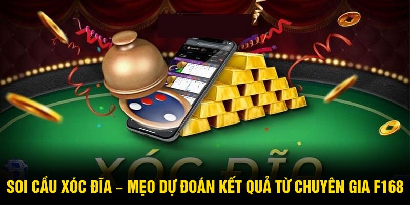 Soi Cầu Xóc Đĩa – Mẹo Dự Đoán Kết Quả Từ Chuyên Gia F168