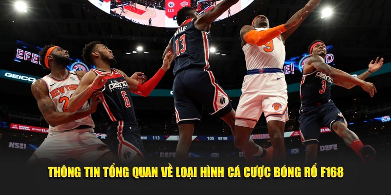 Thông tin tổng quan về loại hình cá cược bóng rổ F168