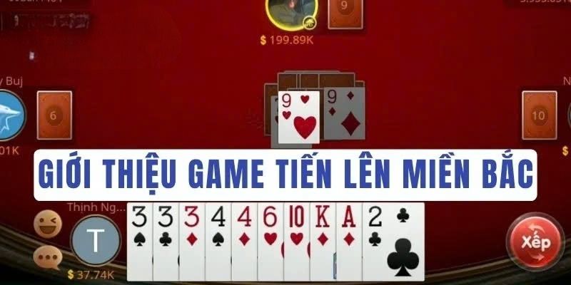 Tổng quan về game bài Tiến Lên Miền Bắc tại F168